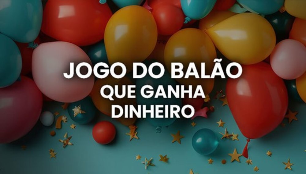 Jogo do balão que ganha dinheiro